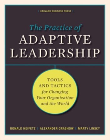 The Practice of Adaptive Leadership