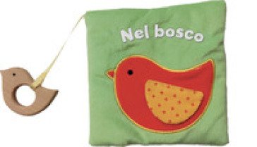 Nel bosco. Libri di stoffa con massaggiagengive in legno. Ediz. a colori. Con gadget Francesca Ferri