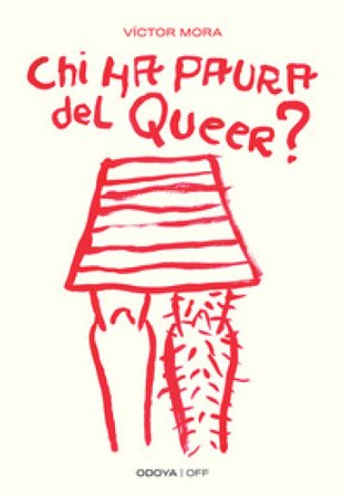 Chi ha paura del queer? Corpi ribelli Víctor Mora