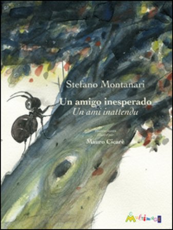 Un amigo inesperado-Un ami inattendu. Ediz. bilingue Stefano Montanari