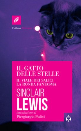Il gatto delle stelle-Il viale dei salici-La ronda fantasma Sinclair Lewis
