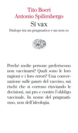 Sì vax. Dialogo tra un pragmatico e un non so Tito Boeri