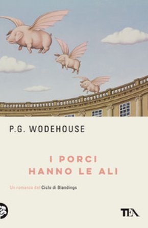 I porci hanno le ali Pelham Grenville Wodehouse