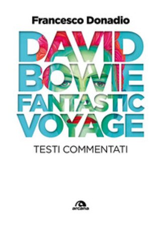 David Bowie. Fantastic Voyage. Testi commentati Francesco Donadio