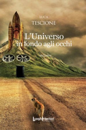L'Universo in fondo agli occhi Luca Tescione