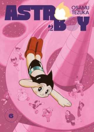 Astro Boy. Vol. 6 Osamu Tezuka