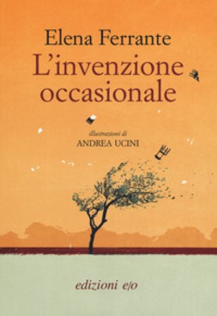 L'invenzione occasionale Elena Ferrante