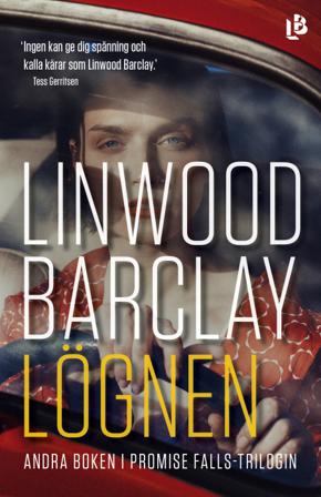 Lögnen - Bok av Linwood Barclay - Inbunden