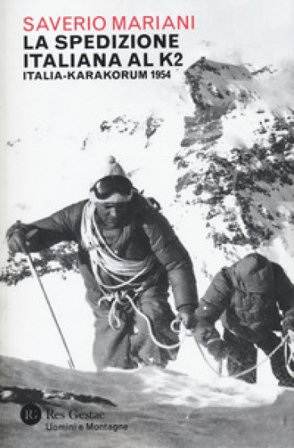 La spedizione italiana al K2. Italia-Karakorum 1954 Saverio Mariani