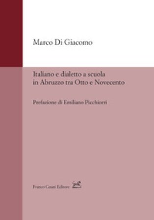 Italiano e dialetto a scuola in Abruzzo tra Otto e Novecento Marco Di Giacomo