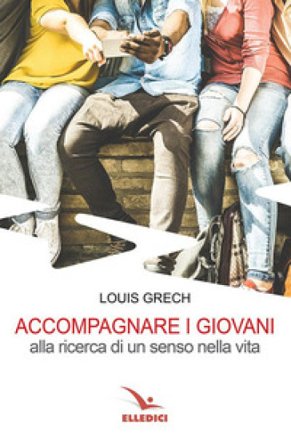 Accompagnare i giovani alla ricerca di un senso nella vita Louis Grech