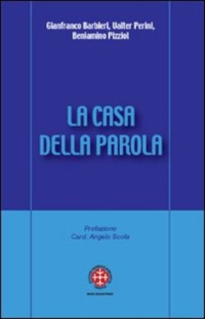 La casa della Parola. L'esperienza dei gruppi d'ascolto nella diocesi di Venezia Gianfranco Barbieri