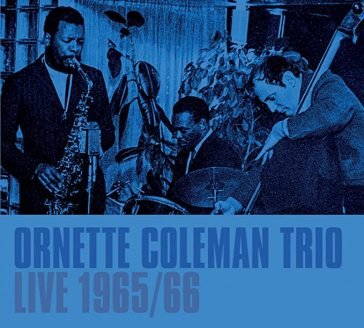 Live 1965/66 ORNETTE COLEMAN TRIO