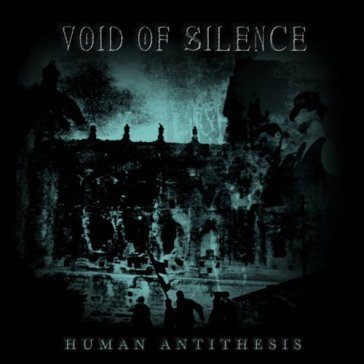 Human antithesis Void of Silence