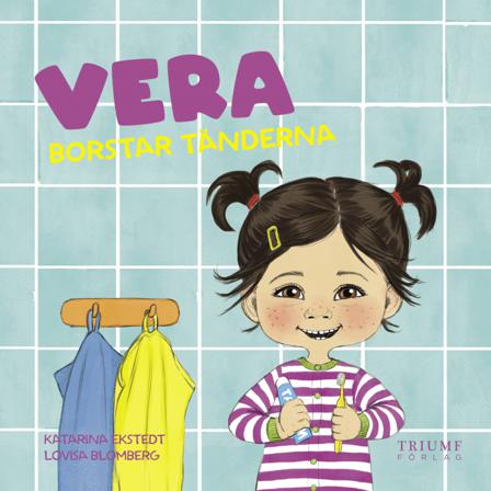 Vera borstar tänderna - Bok av Katarina Ekstedt & Lovisa Blomberg - Inbunden