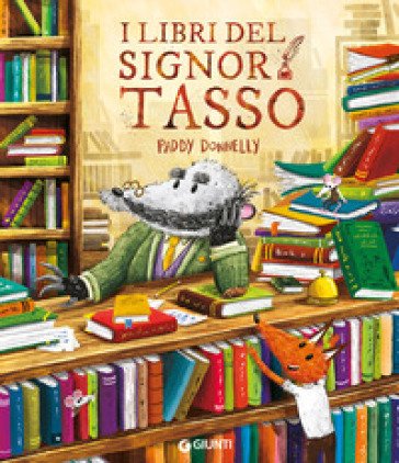 I libri del signor Tasso. Ediz. a colori Paddy Donnelly