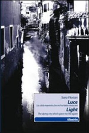 Luce. La città morente che mi ha fatto rinascere Sara Florian