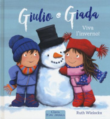 Viva l'inverno! Giulio e Giada. Ediz. a colori Ruth Wielockx
