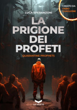 La prigione dei profeti. Quarantine prophets Fabio Guaglione