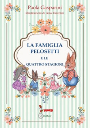 La famiglia Pelosetti e le quattro stagioni Paola Gasparini