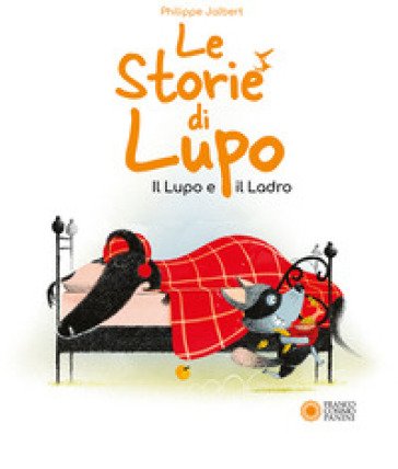 Le storie di Lupo. Il lupo e il ladro. Ediz. illustrata Philippe Jalbert