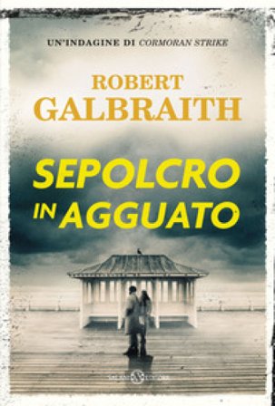 Sepolcro in agguato. Un'indagine di Cormoran Strike Robert Galbraith