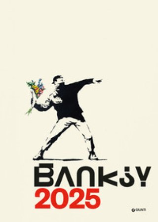 Banksy. Calendario 2025 da parete (30 x 42 cm) Gianluca Marziani