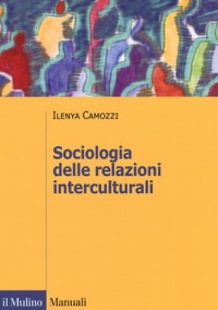 Sociologia delle relazioni interculturali Ilenya Camozzi