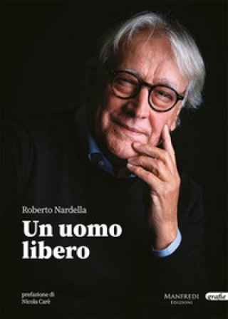 Un uomo libero Roberto Nardella