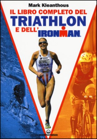 Il libro completo del triathlon e dell'ironman Mark Kleanthous
