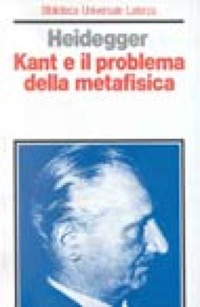 Kant e il problema della metafisica Martin Heidegger