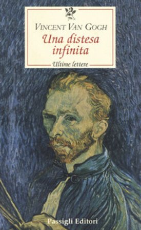 Una distesa infinita. Ultime lettere Vincent Van Gogh