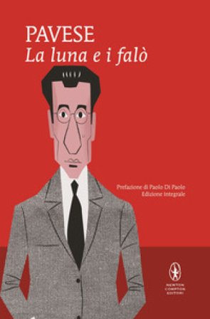 La luna e i falò. Ediz. integrale Cesare Pavese