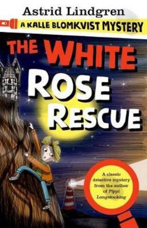 White Rose Rescue: A Kalle Blomkvist Mystery - Bok av Astrid Lindgren - Pocket
