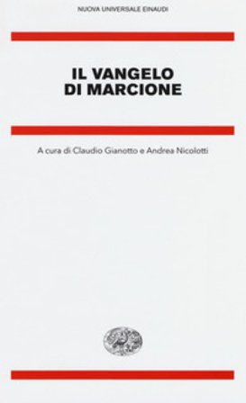 Il vangelo di Marcione. Testo greco a fronte Marcione