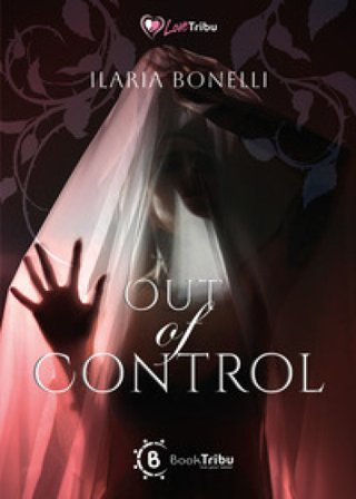 Out of control Ilaria Bonelli