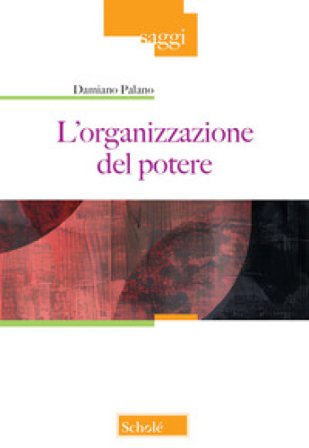 L'organizzazione del potere Damiano Palano