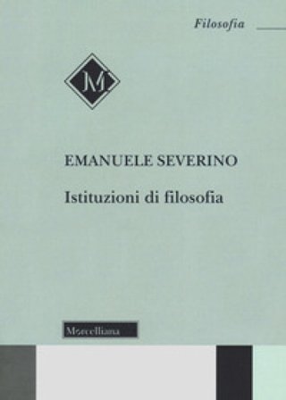 Istituzioni di filosofia Emanuele Severino