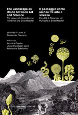 The landscape as union between art and science-Il paesaggio come unione tra arte e scienza. The legacy of Alexander von Humboldt and Ernst Haeckel-