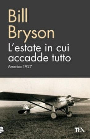 L'estate in cui accadde tutto. America 1927 Bill Bryson