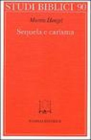 Sequela e carisma. Studio esegetico e di storia delle religioni su Mt. 8.21 s. e la chiamata di Gesù alla sequela Martin Hengel
