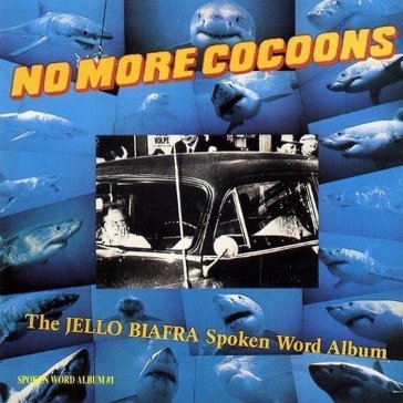 No more cocoons Jello Biafra
