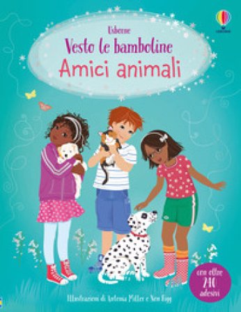Amici animali. Ediz. a colori Fiona Watt