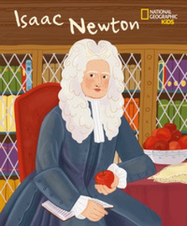 Isaac Newton. Serie Genius. Ediz. a colori Jane Kent