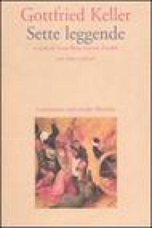 Sette leggende. Testo tedesco a fronte Gottfried Keller