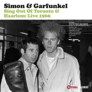 Sing out of toronto & haarlem: live 1966 Simon & Garfunkel