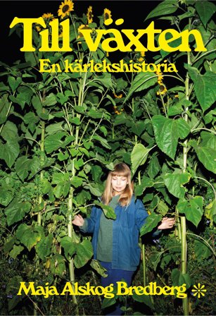 Till växten : En kärlekshistoria, ISBN: 9789179653682