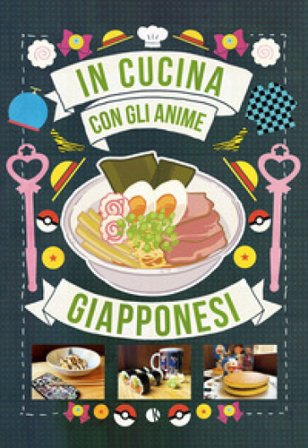 In cucina con gli anime giapponesi Massimiliano De Giovanni
