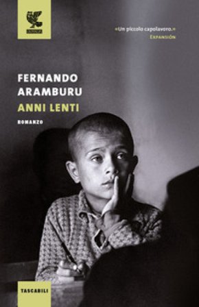 Anni lenti Fernando Aramburu