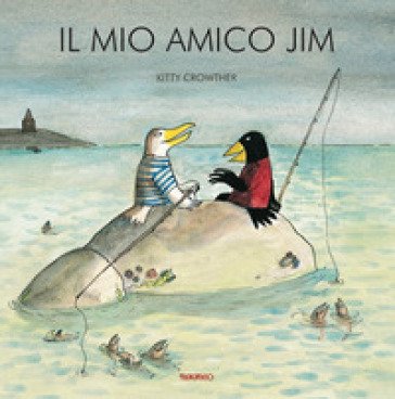 Il mio amico Jim. Ediz. a colori Kitty Crowther